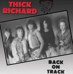 Thick Richard : Back on Track